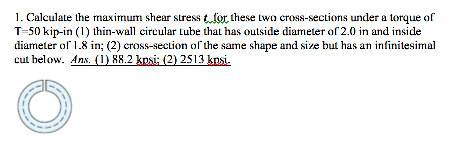 Solved Calculate the maximum shear stress t for these two | Chegg.com