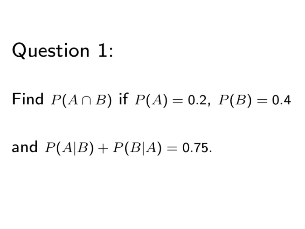 Solved Question 1: Find P(A Intersects B) If P(A) 0.2, P(B) | Chegg.com