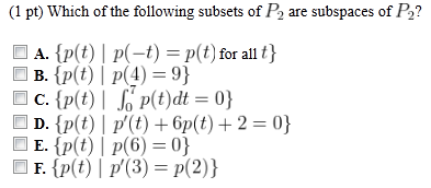 Solved: Which Of The Following Subsets Of P2 Are Subspaces ... Solved: Which Of The Following Subsets Of P2 Are Subspaces ...