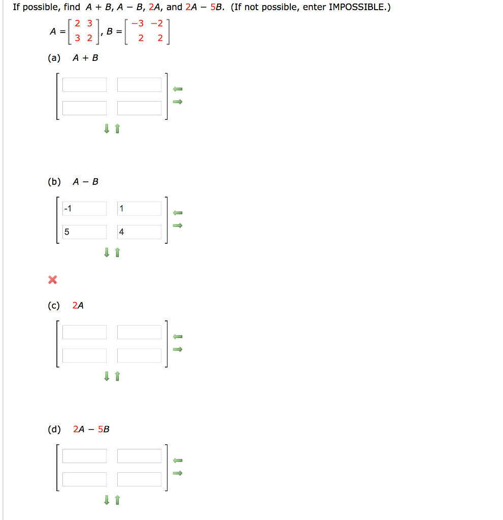 Solved If Possible, Find A + B, A - B, 2A, And 2A - 5B. (If | Chegg.com