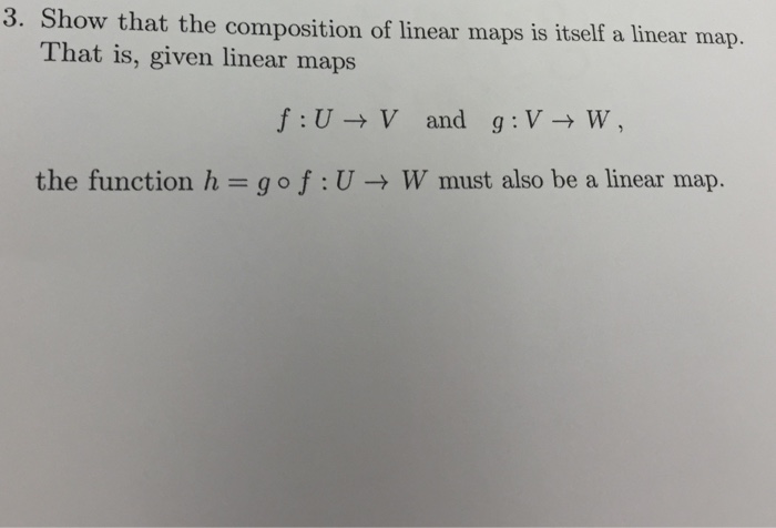 Solved Show that the composition of linear maps is itself a | Chegg.com