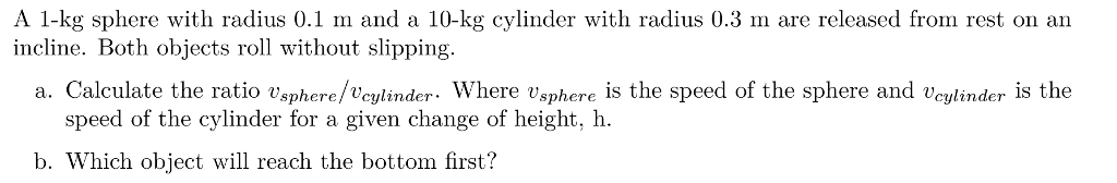 Solved A 1-kg Sphere with radius 0.1 m and a 10-kg cylinder | Chegg.com