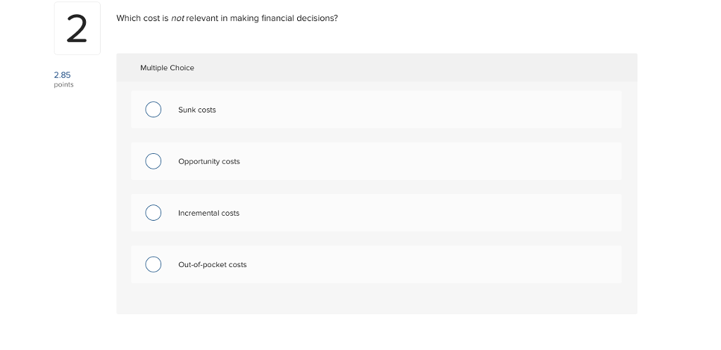 Solved 2 Which cost is not relevant in making financial | Chegg.com