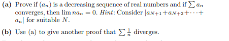 Solved (a) Prove if(an) is a decreasing sequence of real | Chegg.com