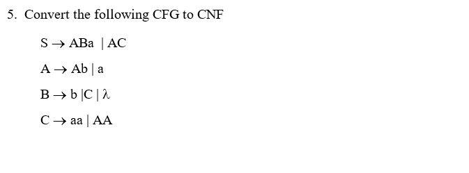 Solved Convert The Following CFG To CNF S Rightarrow ABa | | Chegg.com