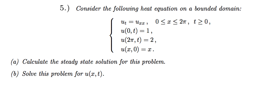 Solved Consider the following heat equation on a bounded | Chegg.com