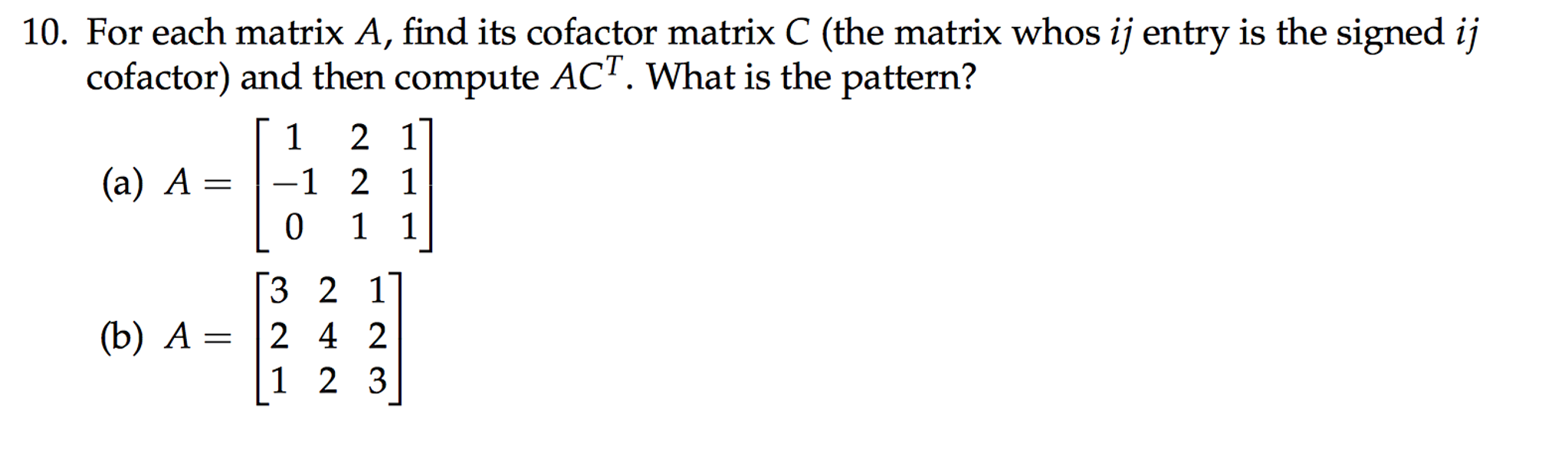 Solved For each matrix A, find its cofactor matrix C (the | Chegg.com