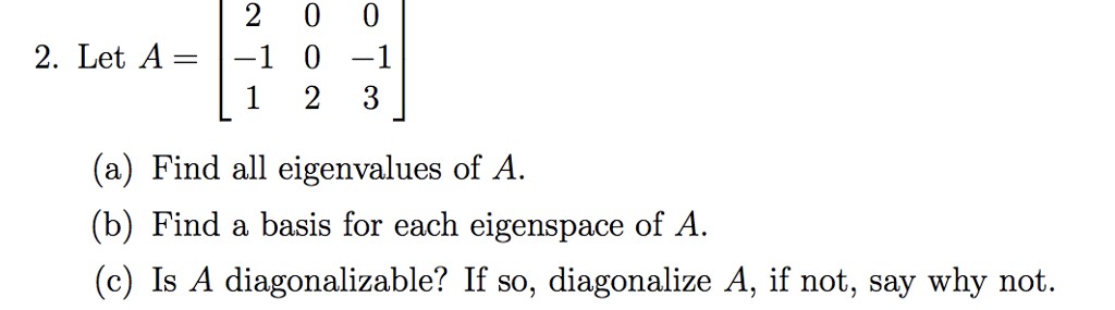 Solved 2. Let A--1 0 -1 (a) Find all eigenvalues of A (b) | Chegg.com