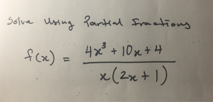 Solved Solve Using Partial Fraction Fx 4x3 10x