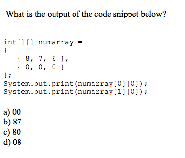 Solved What is the output of the code snippet below? int [ ] | Chegg.com