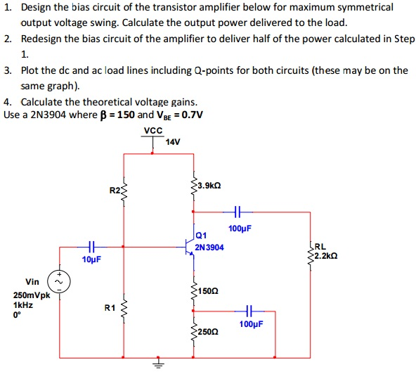 Solved Design the bias circuit of the transistor amplifier