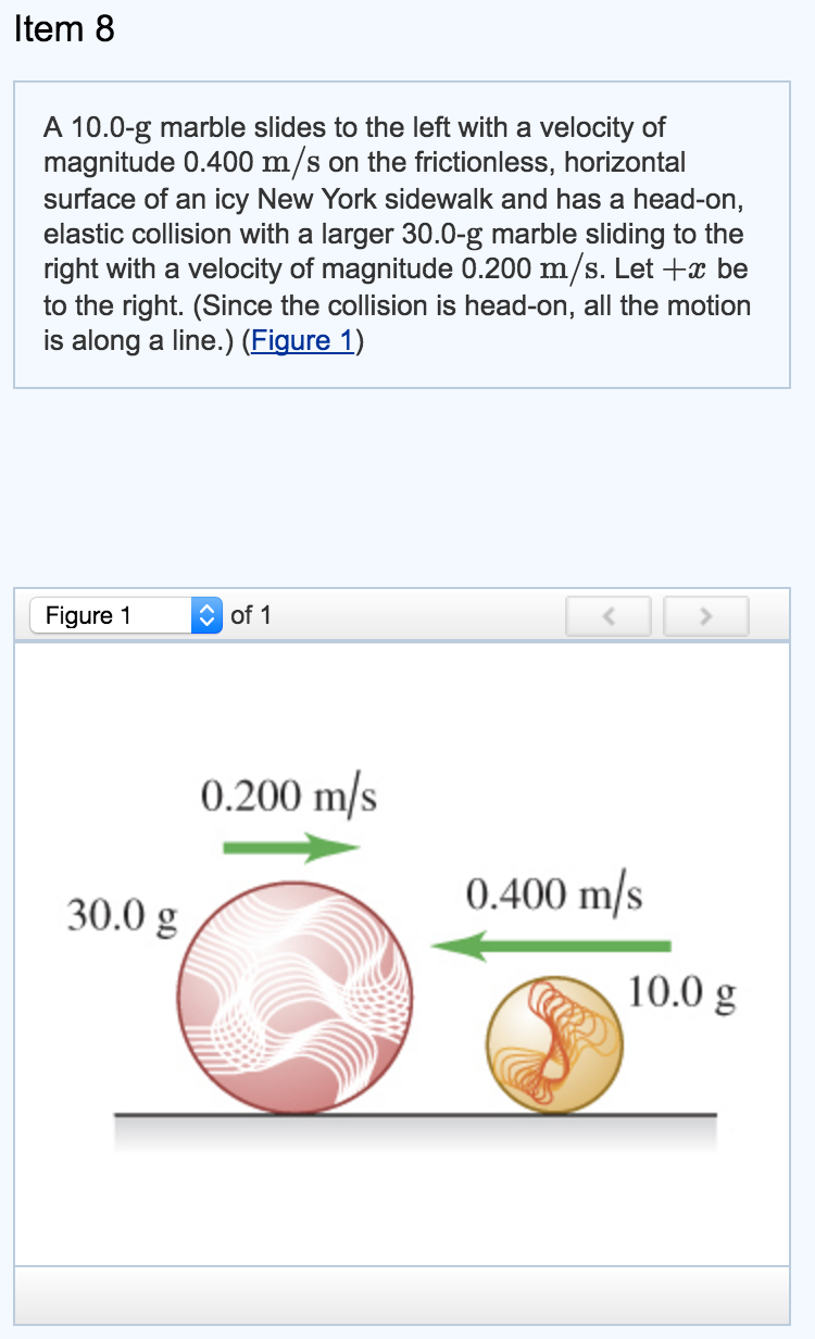 Solved A 10.0g marble slides to the left with a velocity of