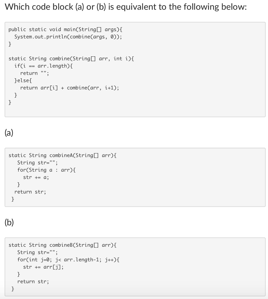 Solved Which code block (a) or (b) is equivalent to the | Chegg.com