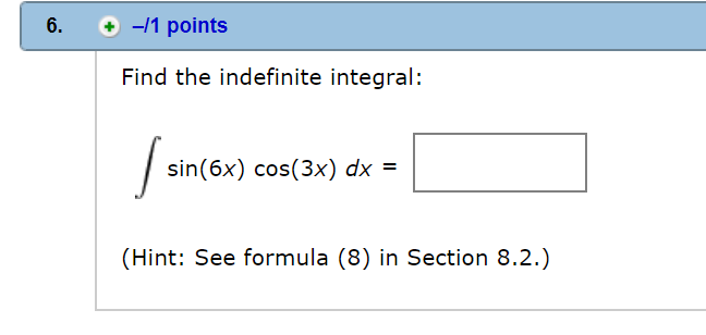 solved-6-1-points-find-the-indefinite-integral-sin-6x-chegg