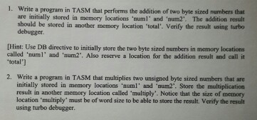 Solved Write a program in TASM that performs the addition of | Chegg.com