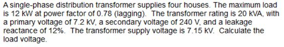 Solved A single-phase distribution transformer supplies four | Chegg.com