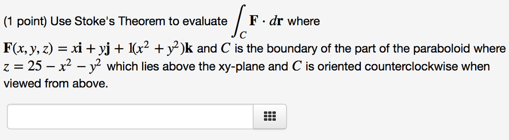 Solved 1 Point Use Stokes Theorem To Evaluate F Dr