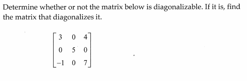 Solved Determine whether or not the matrix below is | Chegg.com