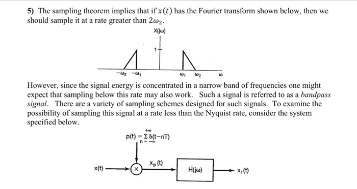 Solved 5) The sampling theorem implies that if x(t) has the | Chegg.com