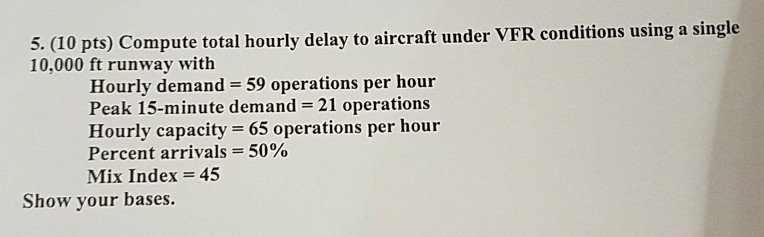 Solved 10 pts) Compute total hourly delay to aircraft under | Chegg.com