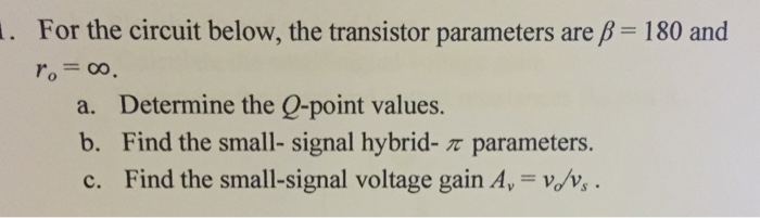 Solved For the circuit below, the transistor parameters are | Chegg.com