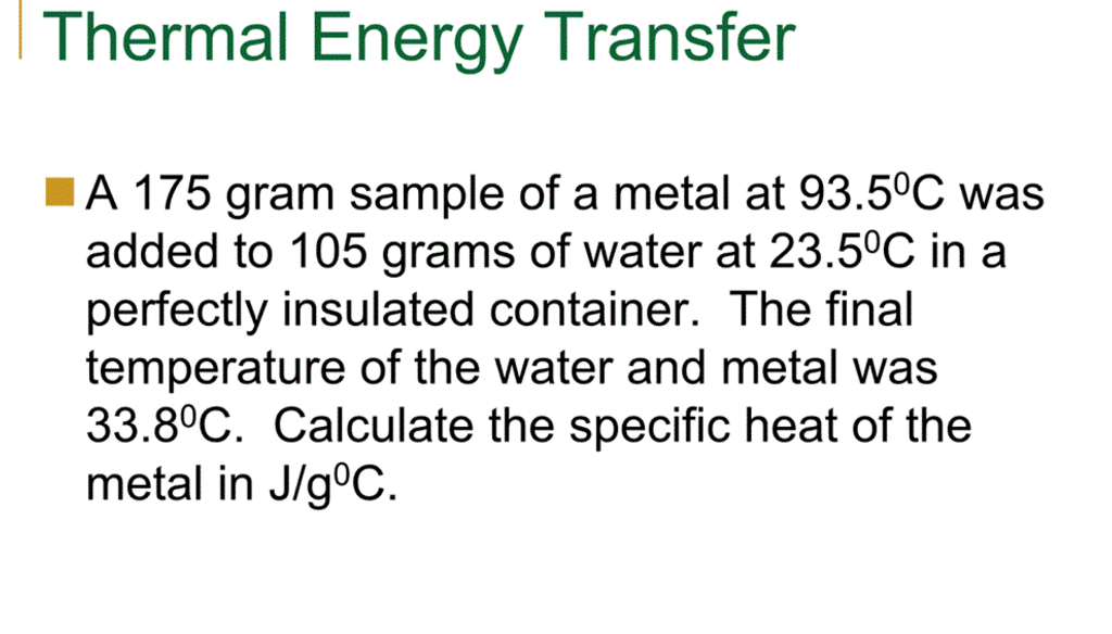 Solved A 175 gram sample of a metal at 93.5 degree C was | Chegg.com