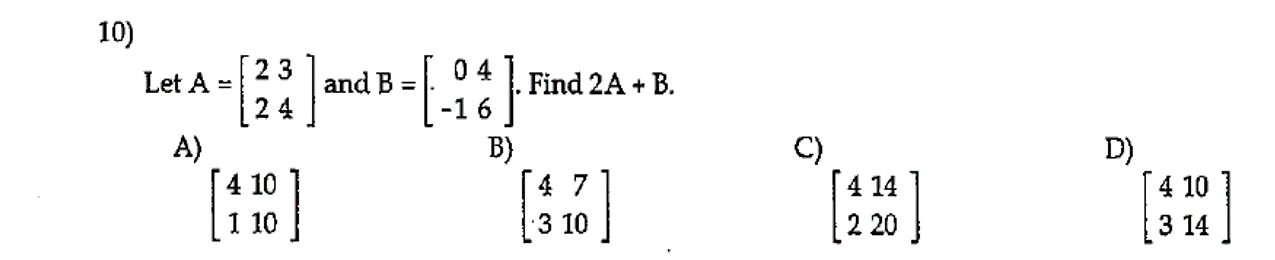Solved Let A = [2 3 2 4] and B = [0 4 -1 6]. Find 2A + B. | Chegg.com