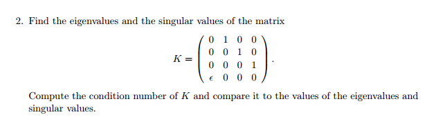 Solved: Find The Eigenvalues And The Singular Value Of The... | Chegg.com