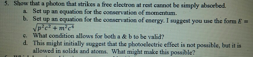 Solved 5. Show that a photon that strikes a free electron at | Chegg.com