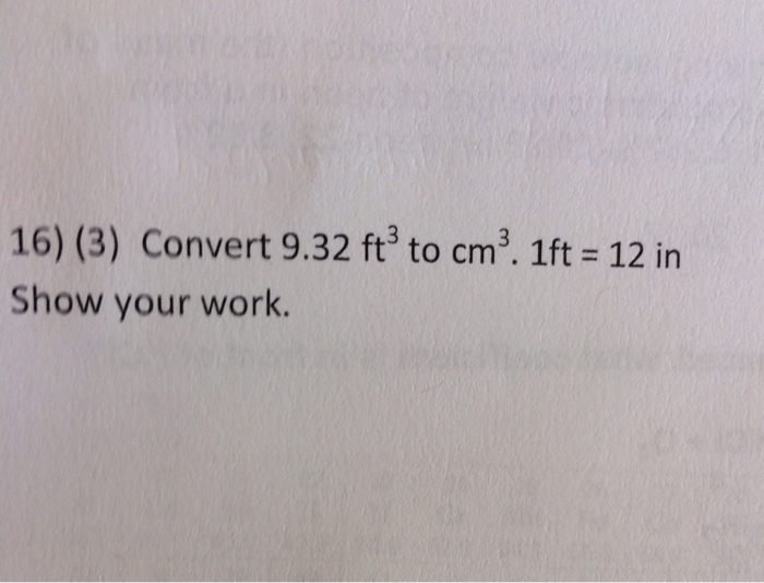 solved-convert-9-32-ft-3-to-cm-3-1ft-12-in-show-your-work-chegg