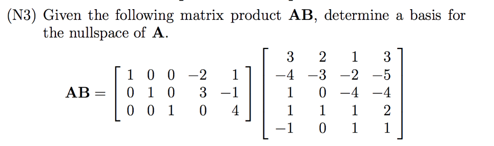 Solved (N3) Given the following matrix product AB, determine | Chegg.com