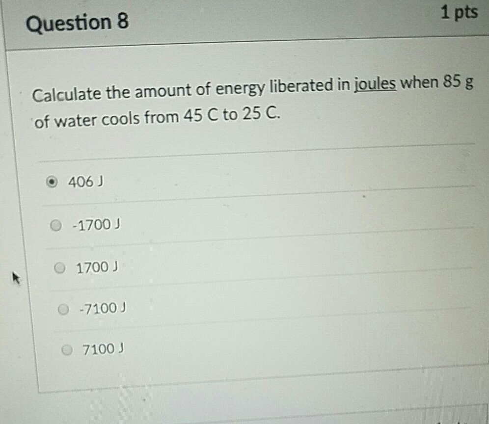 Solved Question 8 1 pts Calculate the amount of energy | Chegg.com