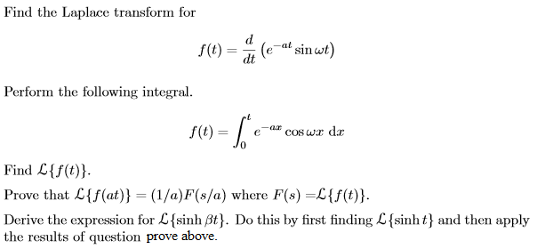 Solved Find the Laplace transform for f(t) = d/dt (e-at sin | Chegg.com