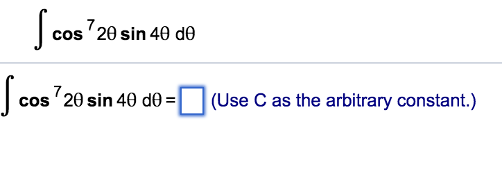Solved Integral cos^7 2 theta sin 4 theta d theta Integral | Chegg.com