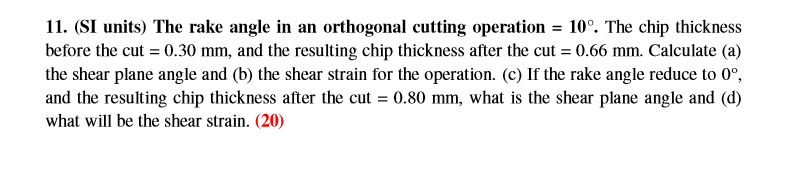 Solved The rake angle in an orthogonal cutting operation = | Chegg.com