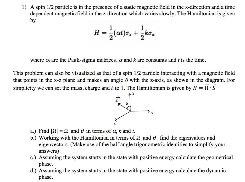 A spin 1/2 particle is in the presence of a static,