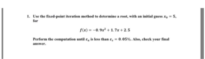 Use the fixed-point iteration method to determine a | Chegg.com