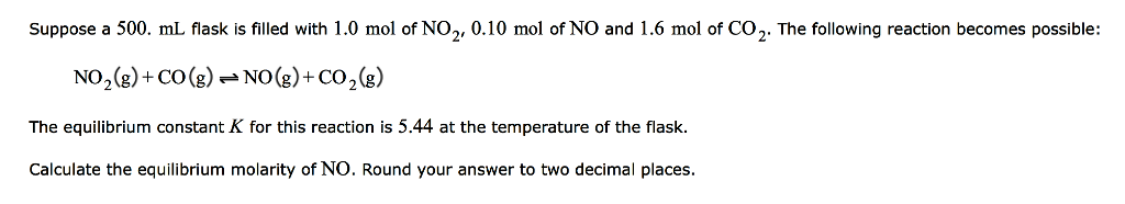 Solved Suppose a 500 mL flask is filled with 1.0 mol of NO2, | Chegg.com