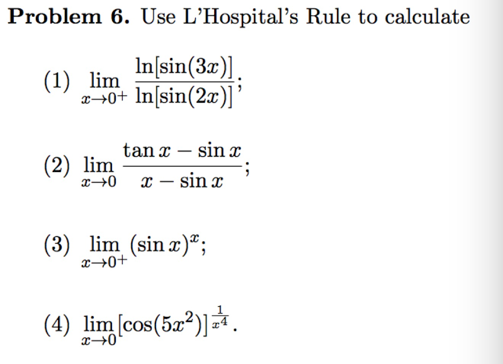 Solved Problem 6. Use L'hospital's Rule To Calculate (1) Lim 