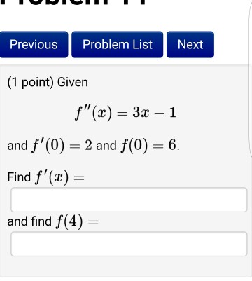 Solved: Given F"(x) = 3x - 1 And F'(0) = 2 And F(0) = 6. F... | Chegg.com