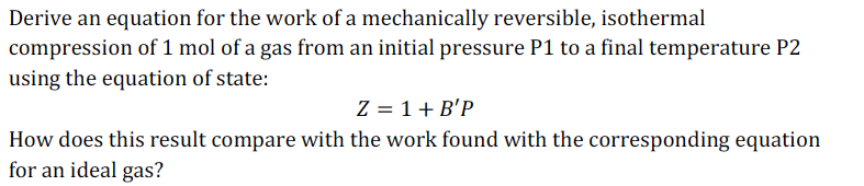 Solved Derive an equation for the work of a mechanically | Chegg.com