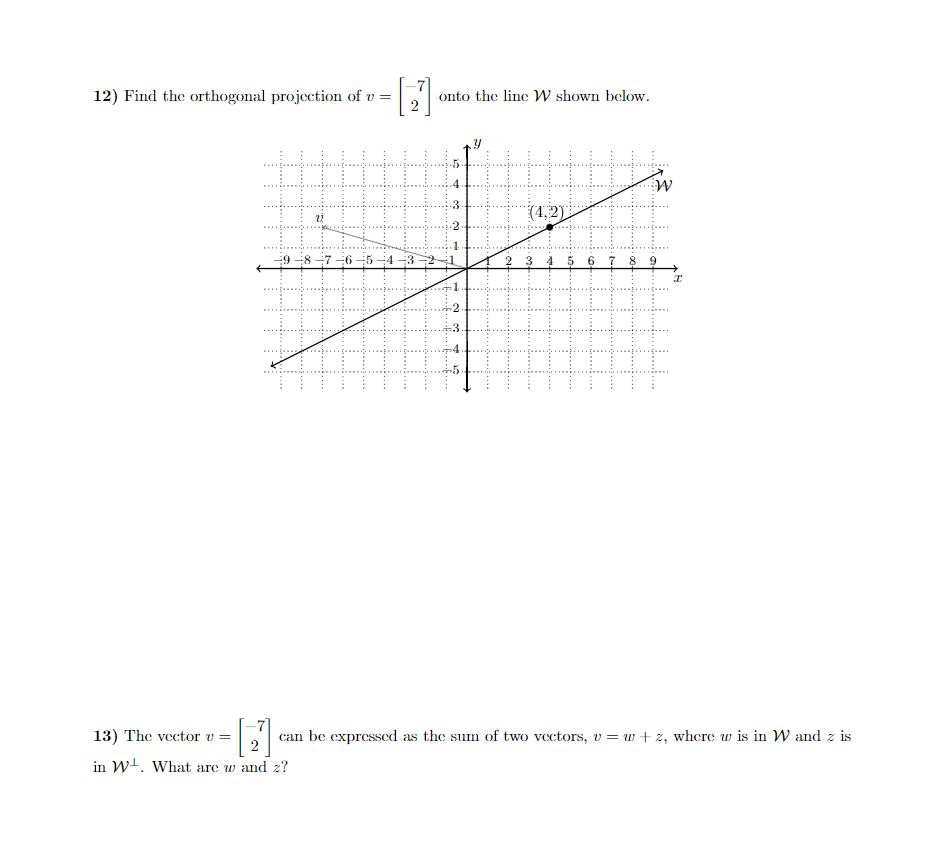 Solved Find the orthogonal projection of v = [-7 2] onto the | Chegg.com