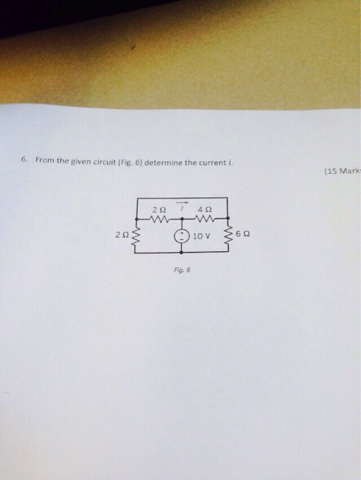 Solved 6. From The Given Circuit Determine The Current I. | Chegg.com