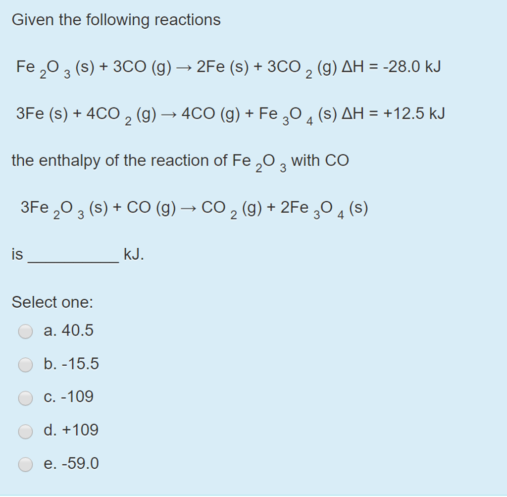 Solved Given The Following Reactions Fe_2 O_3 (s) + 3CO (g) | Chegg.com