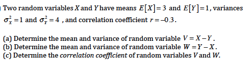 Solved Two random variables X and Y have means E[X] =3 and | Chegg.com