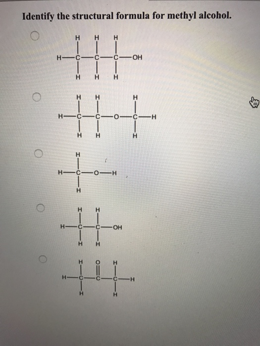 Solved Identify the structural formula for methyl alcohol. H | Chegg.com