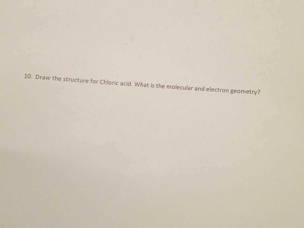 Solved Draw the structure for Chloric acid. What is the | Chegg.com