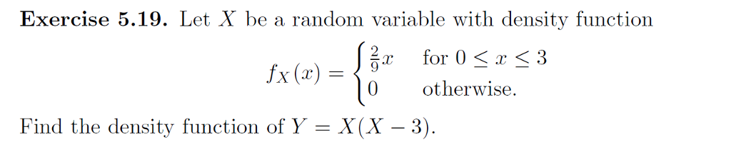 Solved Let X be a random variable with density function f_X | Chegg.com
