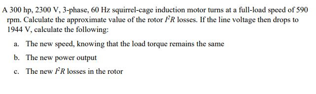 Solved A 300 hp, 2300 V, 3-phase, 60 Hz squirrel-cage | Chegg.com