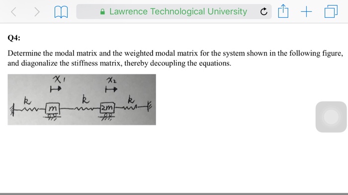Solved Determine the modal matrix and the weighted modal | Chegg.com